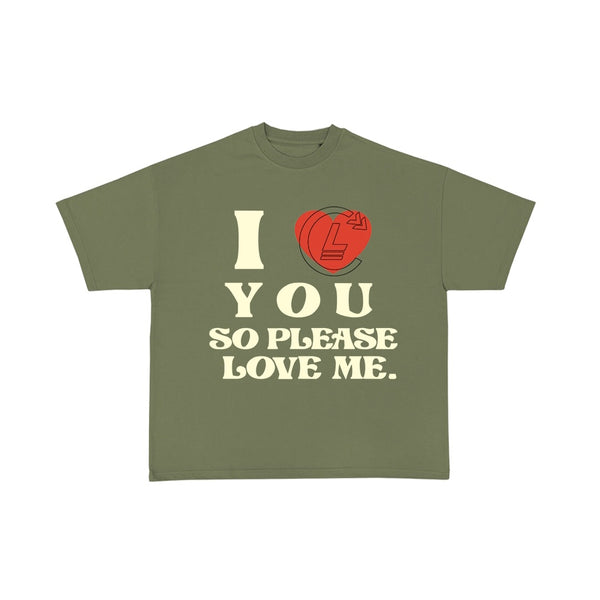 I ❤️ You, so please love me - sage green